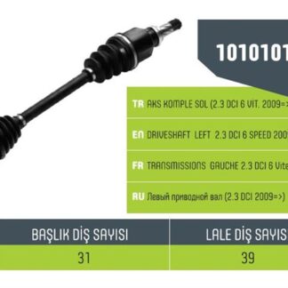 AKS SOL KOMPLE MASTER III 2.3 DCI 6 VITES 09> DIŞ FREZE 31-IÇ FREZE39 UZUNLUK 743