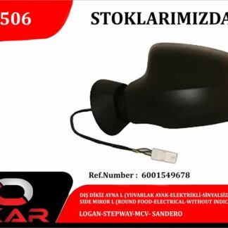 DIS DIKIZ AYNA SOL YUVARLAK AYAK ELEKTRIKLI SINYALSIZ 5 PINLI LOGAN STEPWAY MCV SANDERO