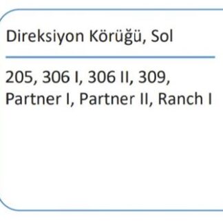 DIREKSIYON KORUGU (SOL) P205 P309 PARTNER P306 BERLINGO C15 ZX 97>