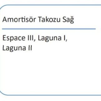 AMORTISOR TAKOZU SAG ESPACE III, LAGUNA I, LAGUNA II